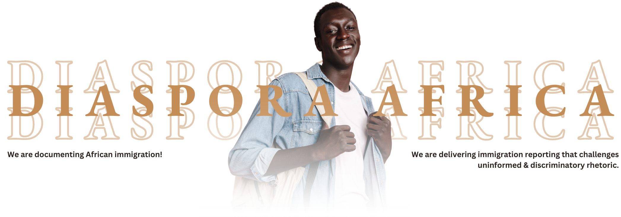 Diaspora Africa is a media platform dedicated to highlighting stories that centre Africans in Africa and in the diaspora, exploring the intersections between immigration and gender, education, climate change, refugee politics, LGBTQ+ rights and social inclusion.